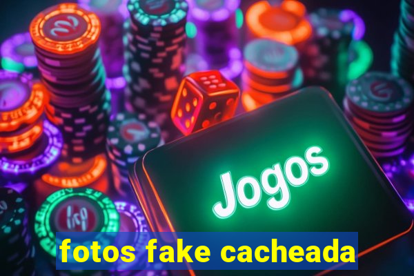 fotos fake cacheada